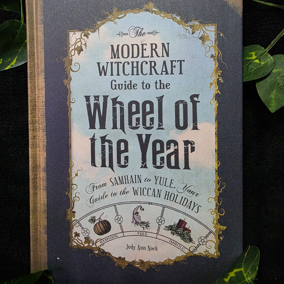 The Modern Witchcraft Guide to the Wheel of the Year (Hardcover)