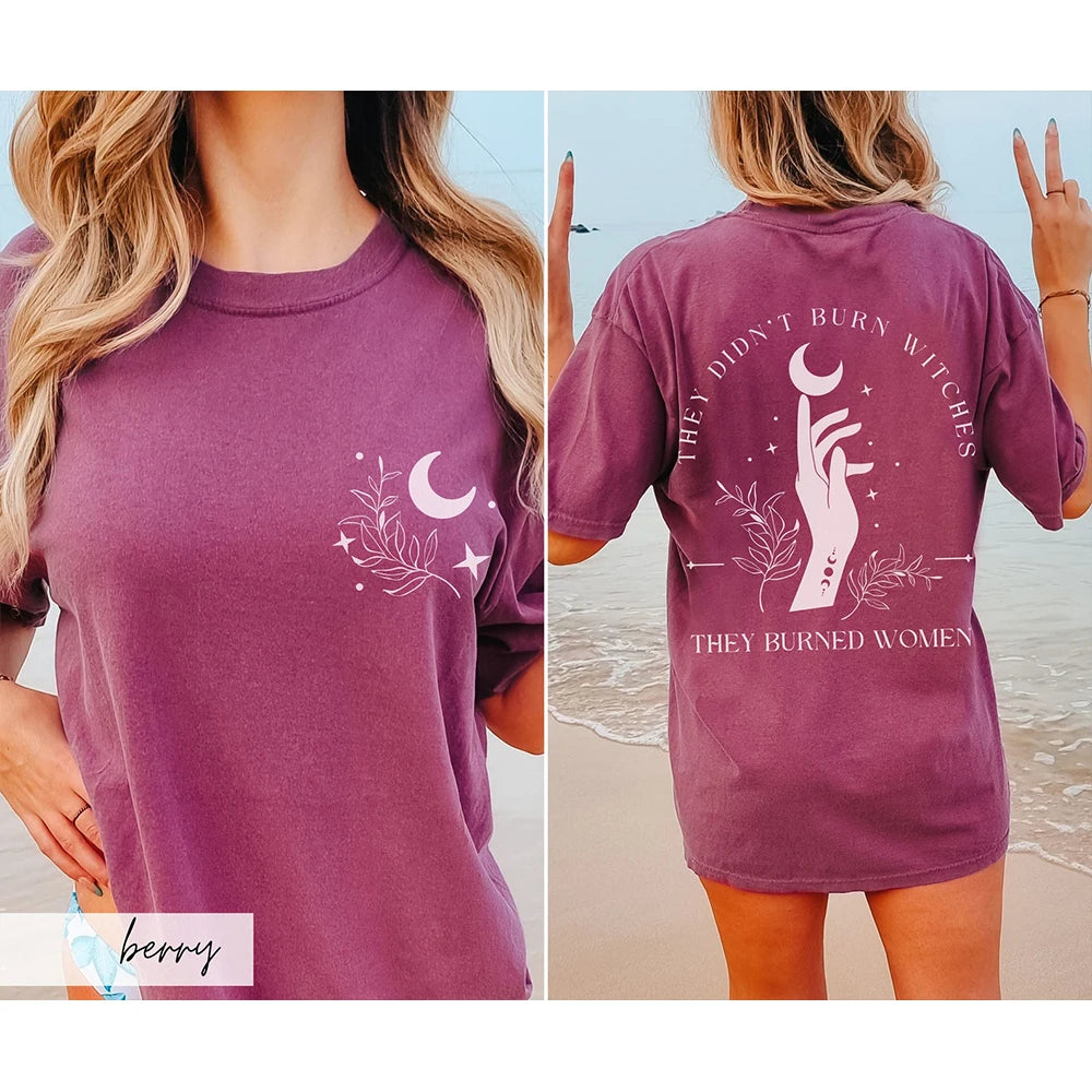 They Burned Women T-Shirt