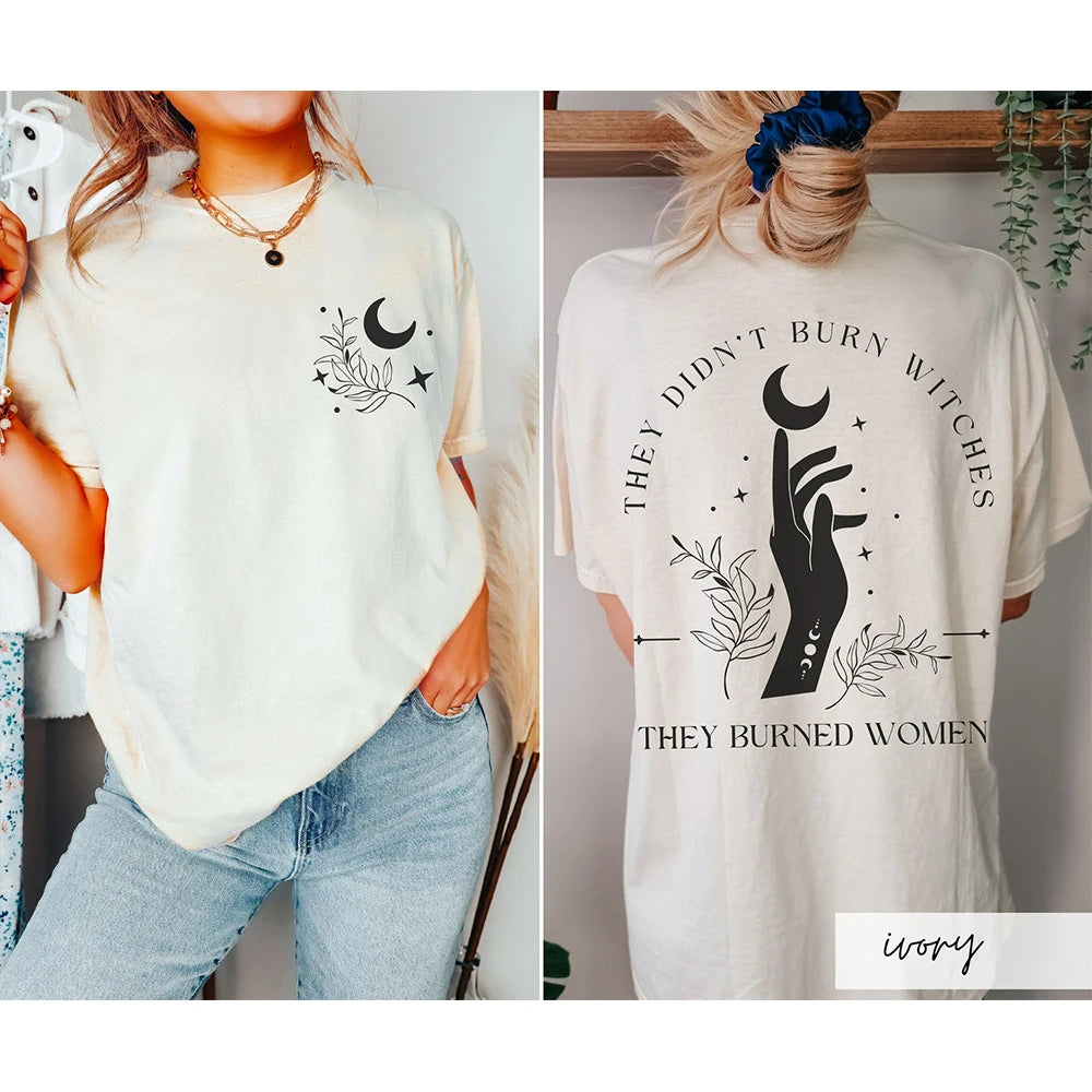 They Burned Women T-Shirt